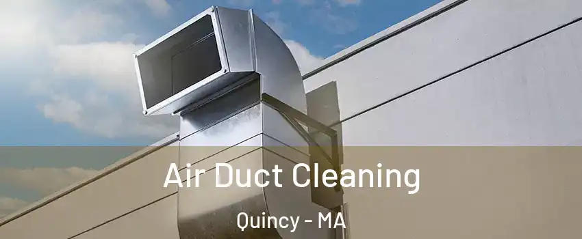  Air Duct Cleaning Quincy - MA