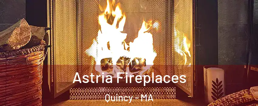  Astria Fireplaces Quincy - MA