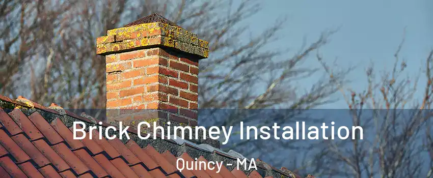  Brick Chimney Installation Quincy - MA