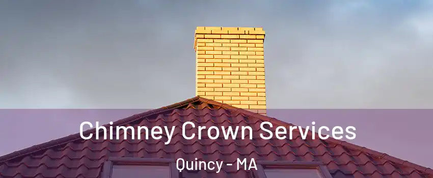  Chimney Crown Services Quincy - MA