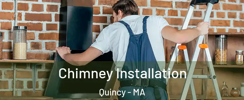  Chimney Installation Quincy - MA