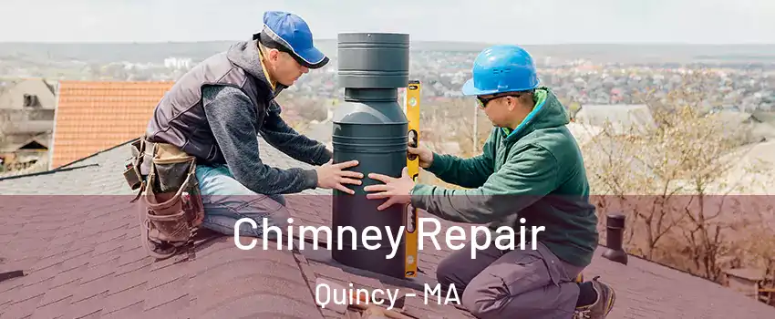  Chimney Repair Quincy - MA