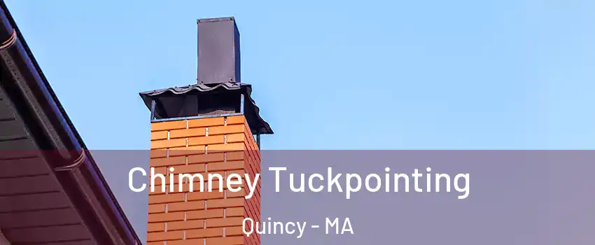  Chimney Tuckpointing Quincy - MA