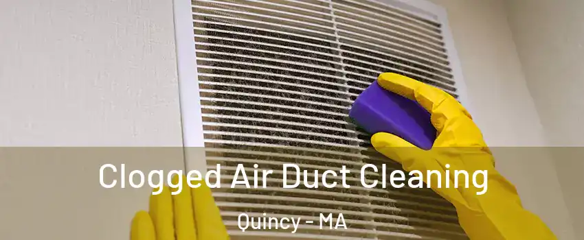  Clogged Air Duct Cleaning Quincy - MA