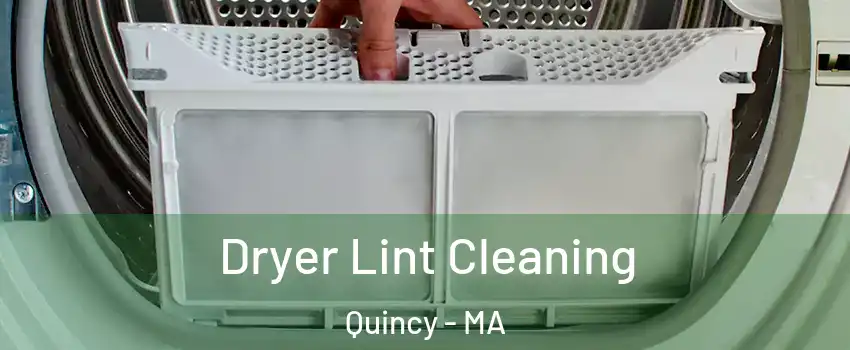  Dryer Lint Cleaning Quincy - MA