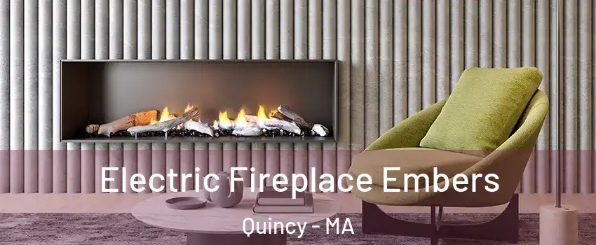  Electric Fireplace Embers Quincy - MA