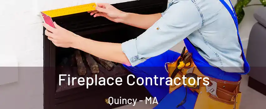  Fireplace Contractors Quincy - MA