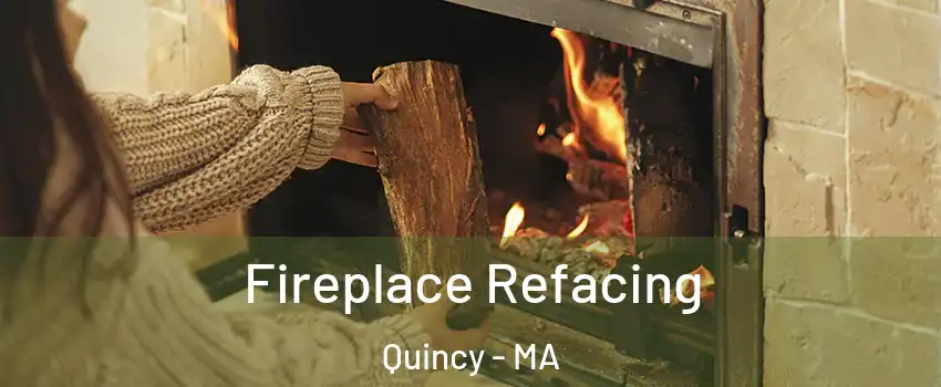  Fireplace Refacing Quincy - MA