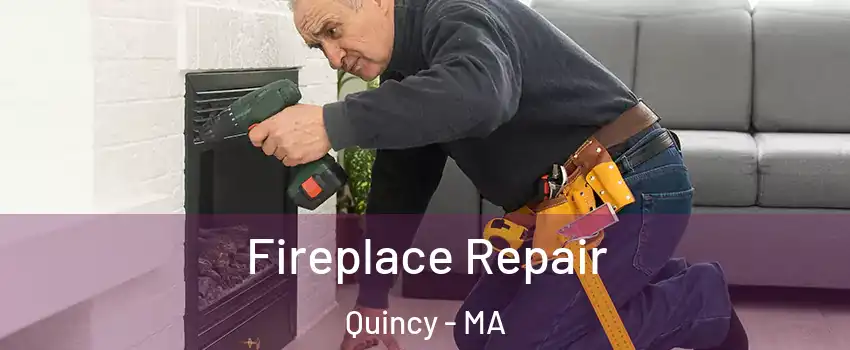  Fireplace Repair Quincy - MA