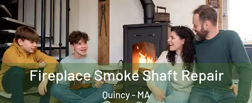  Fireplace Smoke Shaft Repair Quincy - MA