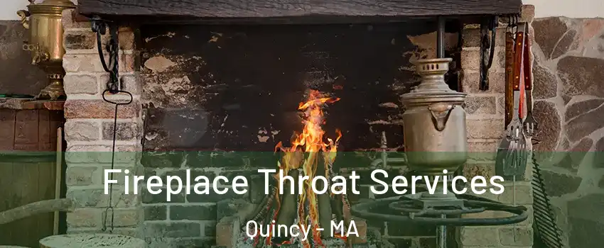  Fireplace Throat Services Quincy - MA