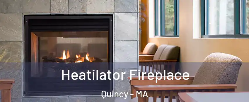  Heatilator Fireplace Quincy - MA