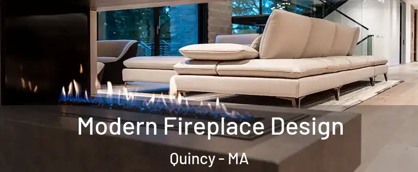  Modern Fireplace Design Quincy - MA