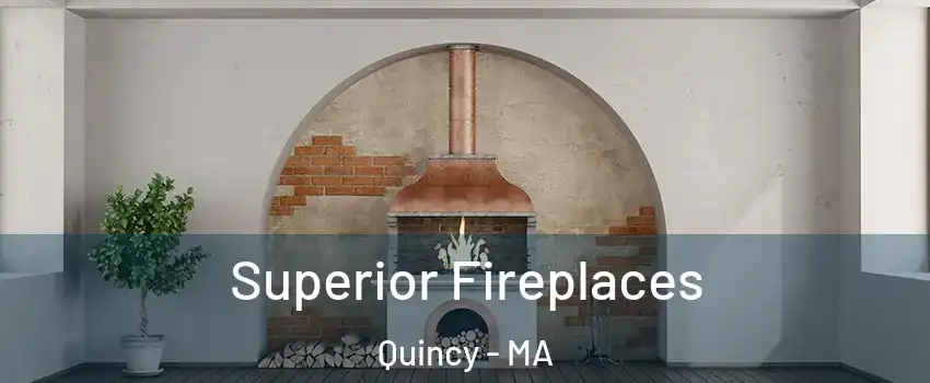  Superior Fireplaces Quincy - MA
