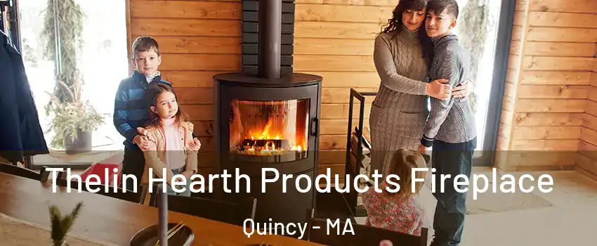  Thelin Hearth Products Fireplace Quincy - MA