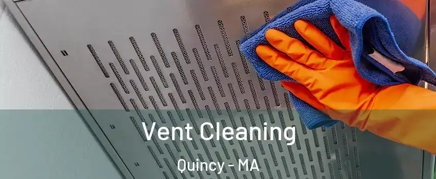  Vent Cleaning Quincy - MA
