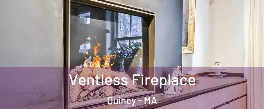  Ventless Fireplace Quincy - MA